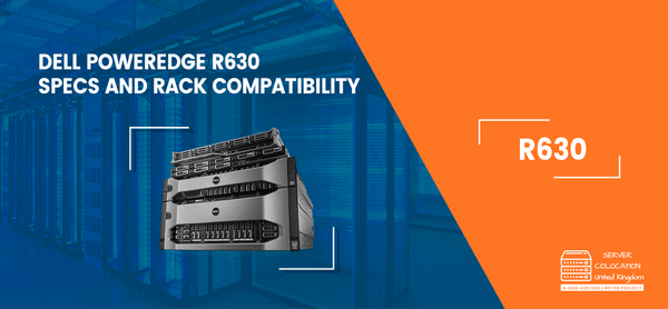 Dell PowerEdge R630: Specs and Rack Compatibility – servercolocationuk