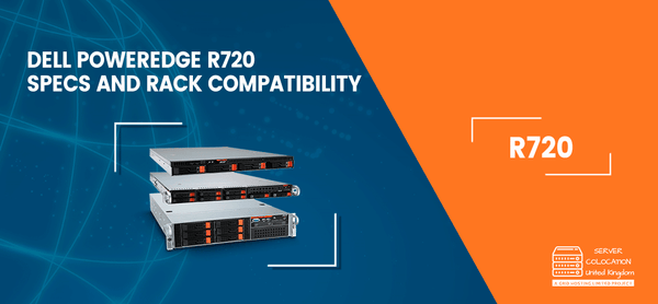Dell PowerEdge R720: Specs and Rack Compatibility – servercolocationuk