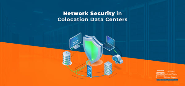 Network Security in Colocation Data Centers – servercolocationuk